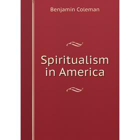 

Книга Spiritualism in America