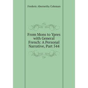 

Книга From Mons to Ypres with General French: A Personal Narrative, Part 544