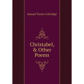 

Книга Christabel, & Other Poems