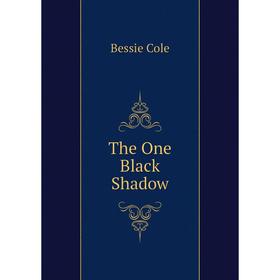 

Книга The One Black Shadow
