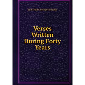 

Книга Verses Written During Forty Years