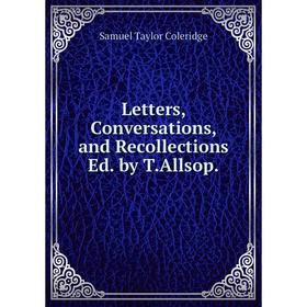 

Книга Letters, Conversations, and Recollections Ed by TAllsop