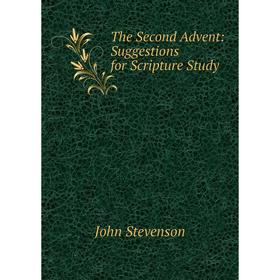 

Книга The Second Advent: Suggestions for Scripture Study