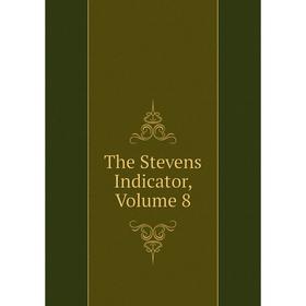 

Книга The Stevens Indicator, Volume 8