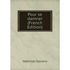 

Книга Pour se damner (French Edition)