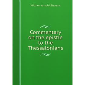 

Книга Commentary on the epistle to the Thessalonians