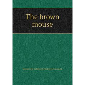 

Книга The brown mouse