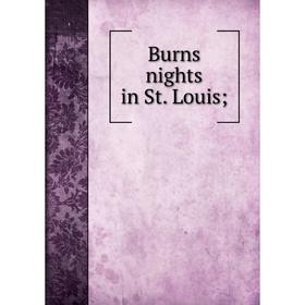 

Книга Burns nights in St. Louis