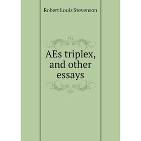 

Книга AEs triplex, and other essays