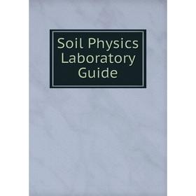 

Книга Soil Physics Laboratory Guide