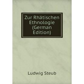 

Книга Zur Rhätischen Ethnologie (German Edition)