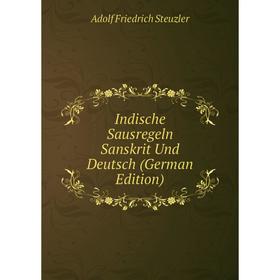 

Книга Indische Sausregeln Sanskrit Und Deutsch (German Edition)
