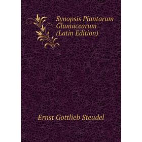 

Книга Synopsis Plantarum Glumacearum (Latin Edition)