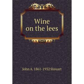 

Книга Wine on the lees