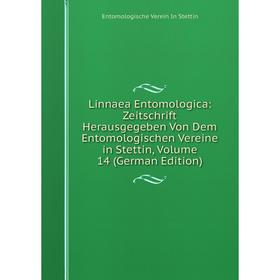 

Книга Linnaea Entomologica: Zeitschrift Herausgegeben Von Dem Entomologischen Vereine in Stettin, Volume 14