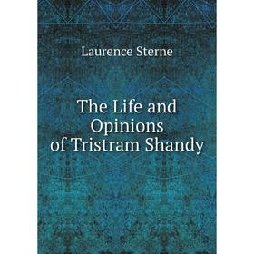 

Книга The Life and Opinions of Tristram Shandy