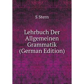 

Книга Lehrbuch Der Allgemeinen Grammatik