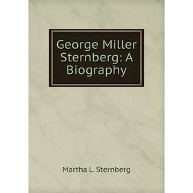 

Книга George Miller Sternberg: A Biography