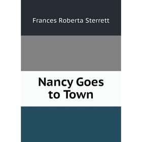 

Книга Nancy Goes to Town