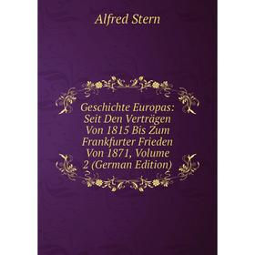 

Книга Geschichte Europas: Seit Den Verträgen Von 1815 Bis Zum Frankfurter Frieden Von 1871
