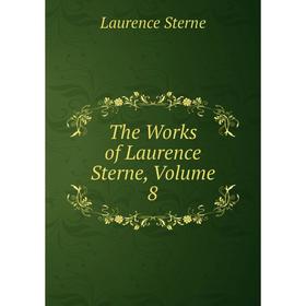 

Книга The Works of Laurence Sterne, Volume 8