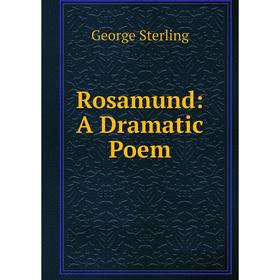 

Книга Rosamund: A Dramatic Poem