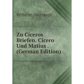 

Книга Zu Ciceros Briefen. Cicero Und Matius. (German Edition)