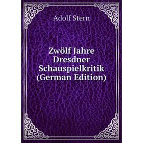 

Книга Zwölf Jahre Dresdner Schauspielkritik (German Edition)