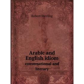 

Книга Arabic and English idiomconversational and literary