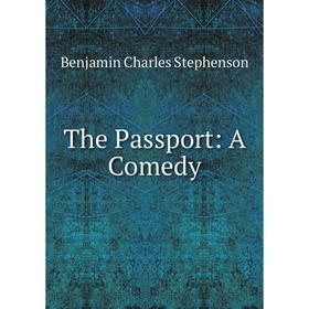 

Книга The Passport: A Comedy