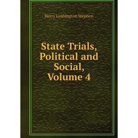 

Книга State Trials, Political and Social, Volume 4