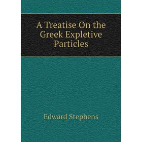 

Книга A Treatise On the Greek Expletive Particles