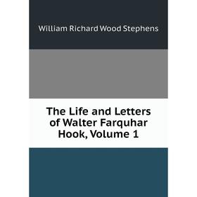 

Книга The Life and Letters of Walter Farquhar Hook, Volume 1