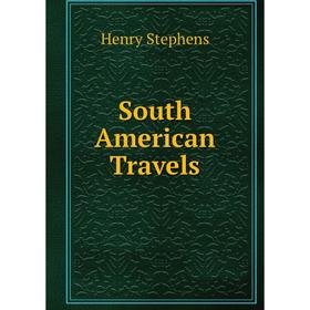 

Книга South American Travels