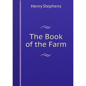 

Книга The Book of the Farm