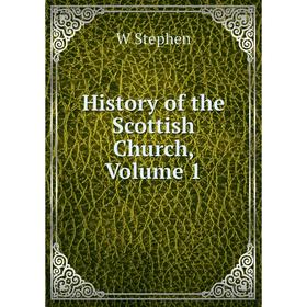 

Книга History of the Scottish Church, Volume 1