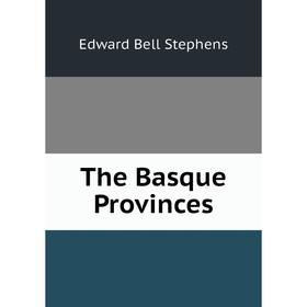 

Книга The Basque Provinces