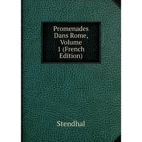 

Книга Promenades Dans Rome, Volume 1 (French Edition)