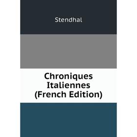 

Книга Chroniques Italiennes (French Edition)