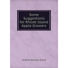 

Книга Some Suggestions for Rhode Island Apple Growers