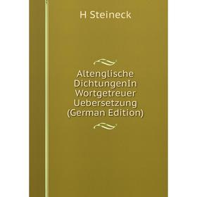 

Книга Altenglische DichtungenIn Wortgetreuer Uebersetzung (German Edition)