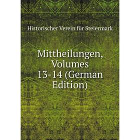 

Книга Mittheilungen, Volumes 13-14