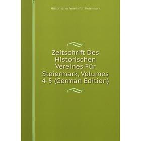 

Книга Zeitschrift Des Historischen Vereines Für Steiermark, Volumes 4-5 (German Edition)