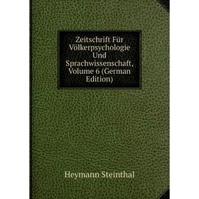 

Книга Zeitschrift Für Völkerpsychologie Und Sprachwissenschaft, Volume 6 (German Edition)