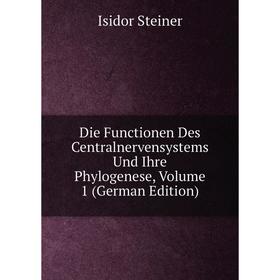 

Книга Die Functionen Des Centralnervensystems Und Ihre Phylogenese, Volume 1 (German Edition)