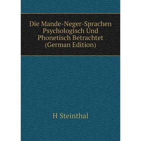 

Книга Die Mande-Neger-Sprachen Psychologisch Und Phonetisch Betrachtet (German Edition)