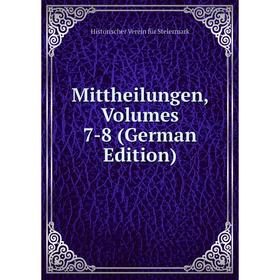 

Книга Mittheilungen, Volumes 7-8