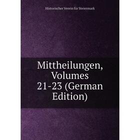

Книга Mittheilungen, Volumes 21-23
