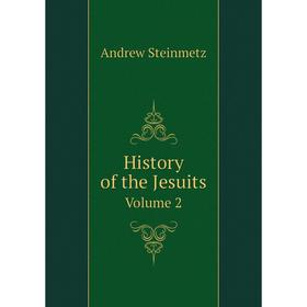 

Книга History of the JesuitsVolume 2