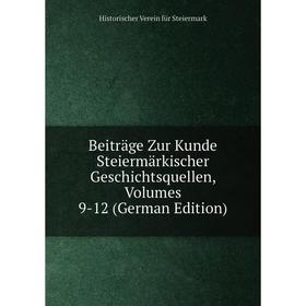 

Книга Beiträge Zur Kunde Steiermärkischer Geschichtsquellen, Volumes 9-12 (German Edition)